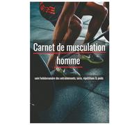 Carnet de Musculation - suivi hebdomadaires des entraînements , séries & poids: Planificateur sportif pour progresser et suivre ses performances