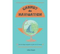 CARNET de NAVIGATION: Ne laissez pas vos navigations passer inaperçues (Les outils du navigateur)