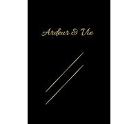 Carnet de Note: Ardeur & Vie