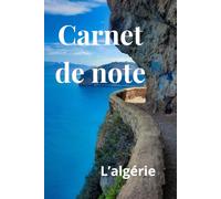 CARNET DE NOTE Béjaïa, Perle de la Méditerranée - Carnet de notes |L' Algérie: Un carnet élégant inspiré de la ville de Béjaïa, idéal pour écrire, dessiner et organiser vos idées