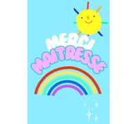 Carnet de note Merci Maitresse: Un joli carnet pour une maîtresse exceptionnelle- idée cadeau touchant pour la fin d’année