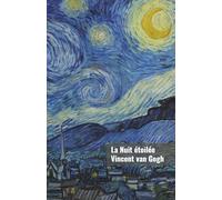 Carnet de Note : Van Gogh - La Nuit Étoilée: Cahiers de Note 120 page, pour Bureau, École, Maison, Scrapbooking, Journal, Carnet de notes classique Ligné