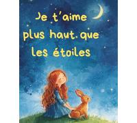 Carnet de notes, 100 pages lignées, grand format: Je t'aime plus haut que les étoiles