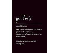 Carnet de Notes A5 - "Gratitude" - Élégant, Chic: carnet chic et élégant pour journal intime, définition du mot Gratitude, carnet noir