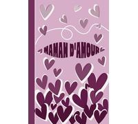 Carnet de notes A5 rigide - Maman d'amour que j'aime pour toujours - collection MAMAN & COEURS - lavande/prune: 14 x21,6 cm - relié - couverture ... lignées et illustrées en noir et blanc