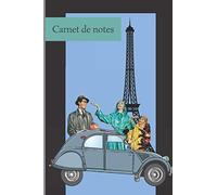 Carnet de notes automobile 2cv: voiture 2cv deuche avec tour Eiffel - bloc-notes journal de bord carnet de notes grand format à remplir livre de suivi ... lignées - 15,24 x 22,86 cm (Français) Broché