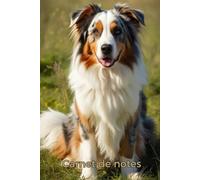 Carnet de Notes Berger Australien: Cahier ligné 120 pages avec couverture chien Berger Australien - Journal élégant et pratique pour les amoureux des ... ou offrir en cadeau (Animaux & compagnie)