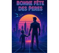 Carnet de notes Bonne Fête des Pères: Cadeau Unique pour Papa. Idée Cadeau Unique pour Papa : Écris Tes Aventures, Souvenirs et Messages dans un ... virtuel. Carnet de 120 pages lignées.