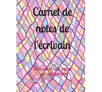 Carnet de notes de l'écrivain: Je la veux/ Je la peux/ L'autre le permet