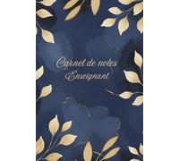 Carnet De Notes Enseignant: Suivi des élèves, compétences et moyennes trimestrielles. Cahier enseignant complet et pratique - 120 pages pour organiser ... infos élèves et remarques pédagogiques.