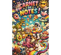 Carnet de notes fun, original et rigolo: Cahier ligné humoristique coloré. Univers cartoon, animaux, licorne, ovni et fantaisie. Idéal to do list, ... Cadeau idéal. (Editions Voyages Imaginaires)