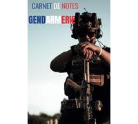 Carnet de notes gendarmerie: Livre avec des pages lignées -Image de luxe militaire- 100 pages -15,24x22,86- soldat -armée- concours gendarmerie -livre ... officier gendarmerie- cadeau gendarmerie