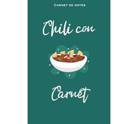 Carnet de notes humoristique : Chili con carnet. Carnet de notes. Humour, blagues, drôle, jeux de mots: Cahier humour, pour ajouter du piquant à vos idées.