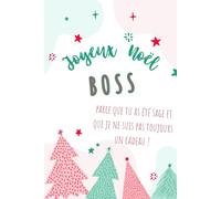 Carnet de Notes Humoristique - Joyeux Noël Boss: 81 Pages Lignées - Idée Cadeau Rigolote pour Chef, Manager ou Patronne - Format A5 Pratique - Humour Bureau & Travail