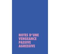 Carnet de notes humour noir - idée cadeau collègues - Notes d'une vengeance passive agressive (Les carnets de la survie moderne)