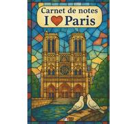Carnet de notes I love Paris: Cahier de voyage a remplir