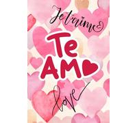 carnet de notes je t'aime, te amo, love: carnet de notes sur le thème de l'amour. (syra elga)