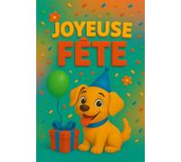 Carnet de notes Joyeuse fête: Carnet de Fête Drôle et Coloré Joyeuse fête avec un chien tout mignon et un joli cadeau - Idéal pour Anniversaire, ... Journal Personnel. Cahier ligné de 120 pages