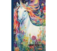 Carnet de Notes Licorne: Cahier format A5 (6x9 in) - Pour les amoureux des Licornes - Journal pense-bête - 100 pages lignées - Cadeau Magique