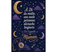 Carnet de Notes Ligné Fête des Mères - À 2h du matin, une seule personne décroche toujours. On l'appelle Maman.: 110 Pages Lignées - Cadeau Fête des ... Humoristique pour Maman - Format 6x9 Pouces