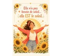 Carnet de Notes Ligné - Fête des Mères - Elle n'a pas besoin de soleil… elle EST le soleil: 110 Pages Lignées - Cadeau Fête des Mères Original et Humoristique pour Maman - Format 6x9 Pouces