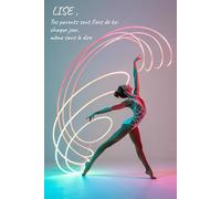 Carnet de notes - Lise, tes parents sont fiers de toi chaque jour, même sans le dire: 100 pages