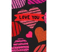 Carnet de notes LOVE YOU: carnet de notes sur le thème de l'amour, à offrir à une personne qu'on aime. CADEAU IDEAL. (syra elga)