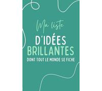 Carnet de notes “ma liste d'idées brillantes dont tout le monde se fiche” :: carnet ligné, humour, parfait pour votre collègue