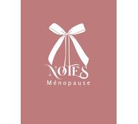 Carnet de Notes Ménopause - Journal de Suivi et d’Introspection Féminine | Symptômes, Émotions, Bien-Être Hormonal | 200 Pages Lignées Grand Format ... traverser la périménopause et la ménopause
