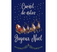 CARNET DE NOTES NOEL: IDEE CADEAU ENFANT-RECETTE DE CUISINE-ORGANISATION FETE-DECORATION-CAHIER LIGNÉ-110 PAGES-15,24 X 22,86CM-6X9