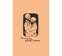 "Carnet de notes : On a enfin trouvé l’amour / Squelettes « Saint Valentin » - Journal ligné - 40 pages - 13,33 x 20,32 cm - 5,25 x 8 pouces - Beemz"