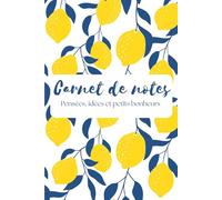 Carnet de Notes - Pensées, Idées et Petits Bonheurs | Design Citron Jaune: Journal ligné au design citron, idéal pour écrire ses idées, pensées ou projets au quotidien.