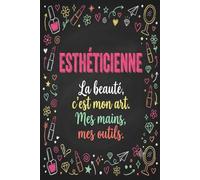 Carnet de Notes pour Esthéticienne - Cahier Ligné Idée Cadeau: 110 Pages Lignées Format 6x9 - Cadeau Parfait pour Esthéticienne, Maquilléuse et Professionnelle du Bien-Être