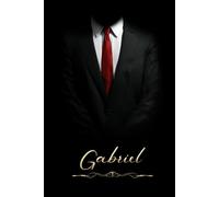 Carnet De Notes, Prénom Gabriel: Beau Cahier Fantaisie Original et luxe | Journal intime personnalisé | Idée Cadeau Original pour l'anniversaire de Gabriel