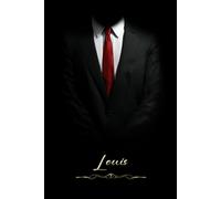 Carnet De Notes, Prénom Louis: Beau Cahier Fantaisie Original et luxe | Journal intime personnalisé Louis | Idée Cadeau Original pour l'anniversaire de Louis
