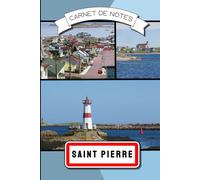 Carnet de notes Saint Pierre | Saint Pierre et Miquelon 975: 100 pages lignées avec illustrations