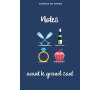 Carnet de notes - Spécial EVJF (Enterrement de vie de jeune fille) : Notes avant le grand saut: Parce qu’avant de dire “oui”, il y a des pensées, des rêves… et quelques fous rires.