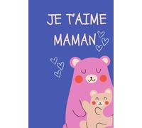 Carnet de notes Spécial Maman: Un joli carnet pour écrire, rêver et se souvenir - Le cadeau parfait pour la fête des mères
