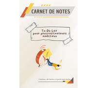 CARNET DE NOTES - SPECIAL: TO-DO LIST POUR PROCRASTINATEURS AMBITIEUX: Carnet de notes humoristique, humour de bureaux et quotidien, carnet pour les ... DE NOTES: Carnets du Quotidien humoristiques)