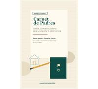 Carnet de Padres: Etapa 12-16 años: Límites, confianza y criterio para acompañar la adolescencia