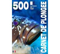 CARNET DE PLONGEE - 500 plongées AIR NITROX TRIMIX: Pour les plongeurs passionnés, débutants, experts et formations FFESSM, ANMP, FSGT, UCPA, SNMP, ... AIR NITROX TRIMIX - VERSION FRANCAISE)