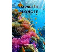Carnet de Plongée Personnalisé: Custom Diving Logbook