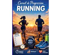 Carnet de Prgression Running: Carnet pour suivre sa progression en Running