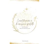 Carnet de prière & de croissance spirituelle: Pour remettre Dieu au centre de sa vie