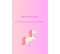 Carnet de Princesse: Journal des rêves, objectifs et aventures magiques