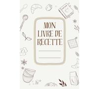 Carnet de Recettes à Compléter - 100 Pages - Cahier de Cuisine Personnalisé | Fiches de Recettes à Remplir | Journal de Cuisine Familiale | Cahier de ... Vierges pour Ingrédients, Instructions, Notes