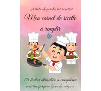 Carnet de recettes à remplir: livres de recette a remplir