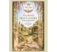 Carnet de recettes à remplir: Mes Recettes - Instants Printaniers (Collection Instants de Saison)