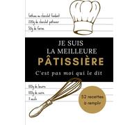 Carnet de recettes de pâtisserie vierge personnalisable: Grand livre A4 à remplir de vos 52 recettes préférées en pâtisserie. Un cahier indispensable à offrir pour la meilleure pâtissière au monde.