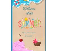 Carnet de recettes été (Vivre en harmonie avec les saisons)